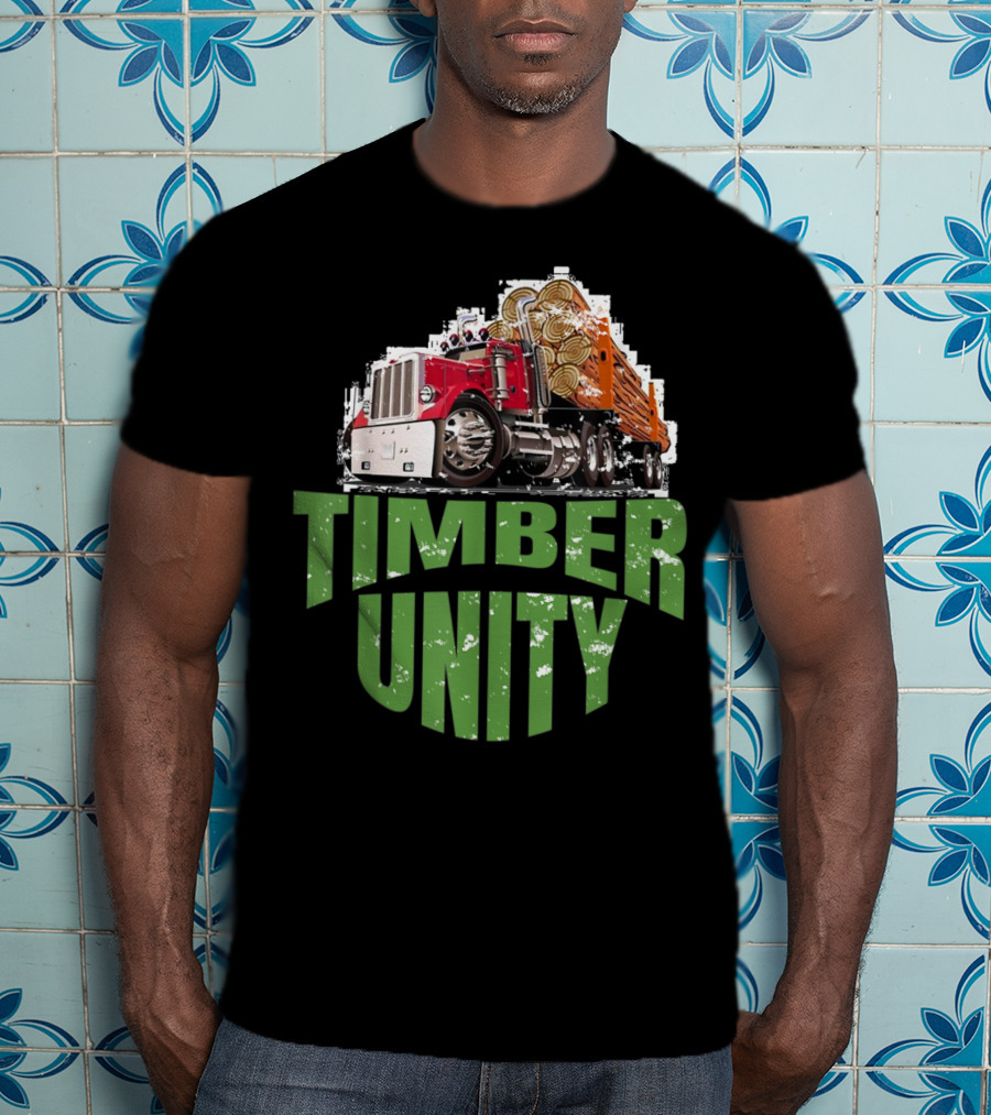 Timber Unity Logging Truck Protest Movement T-Shirt