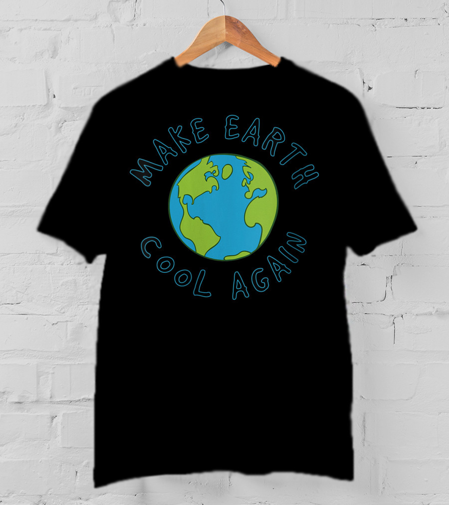 Make Earth Cool Again Climate Change Awareness T-Shirt