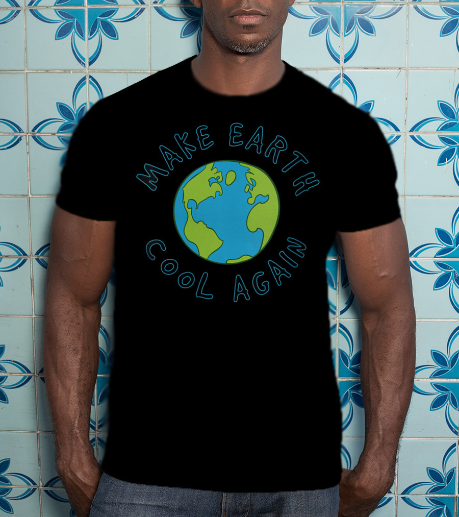Make Earth Cool Again Climate Change Awareness T-Shirt