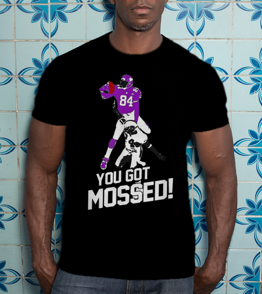 You Got Mossed 84 Football Catchphrase T-Shirt