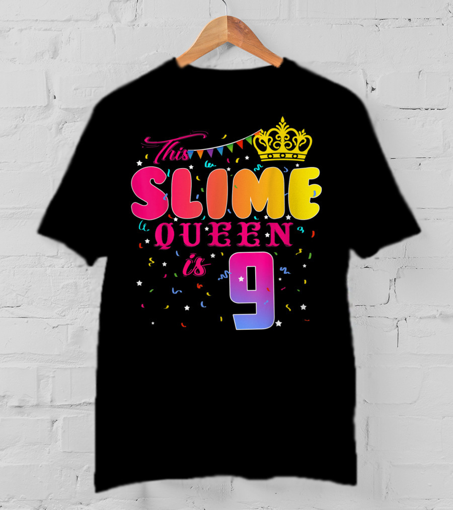 This Slime Queen Is 9 Birthday Party T-Shirt