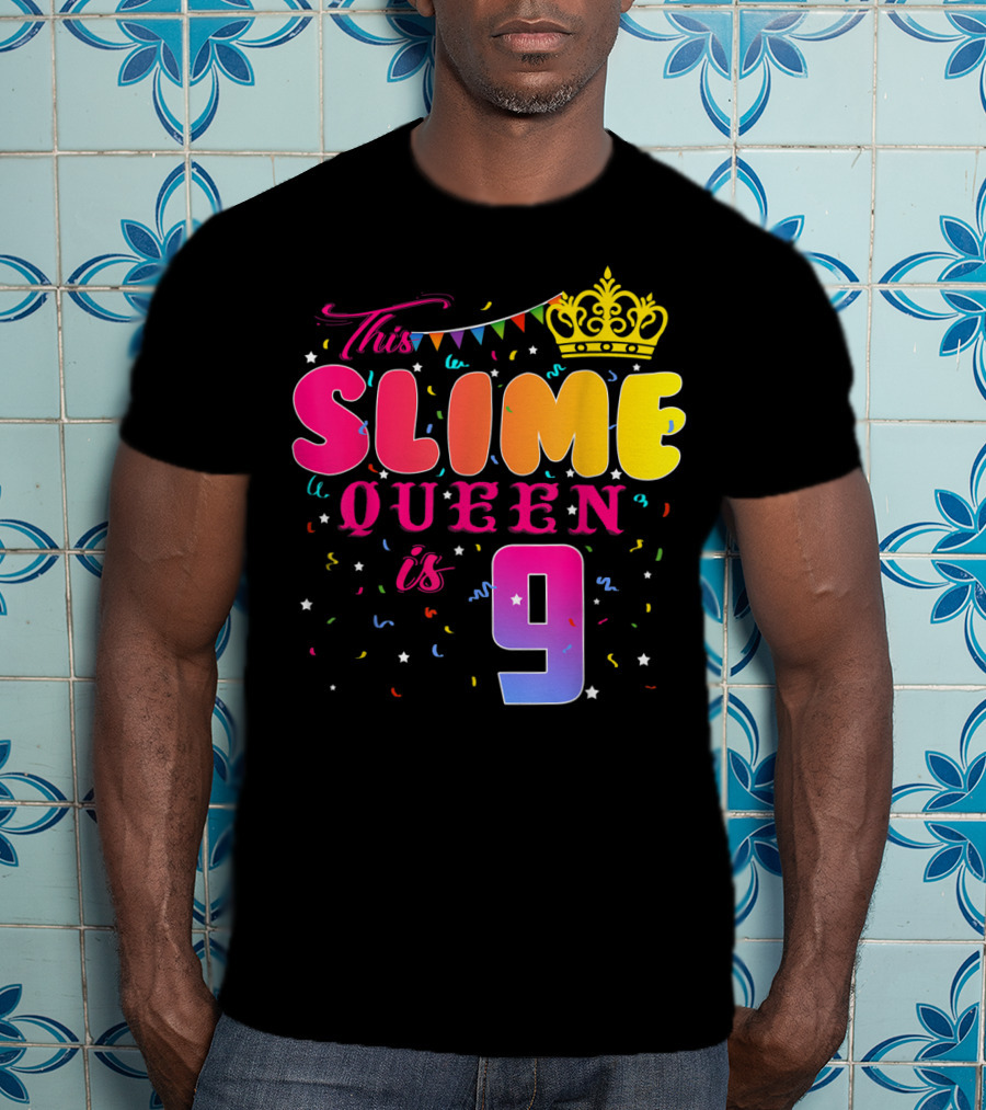 This Slime Queen Is 9 Birthday Party T-Shirt