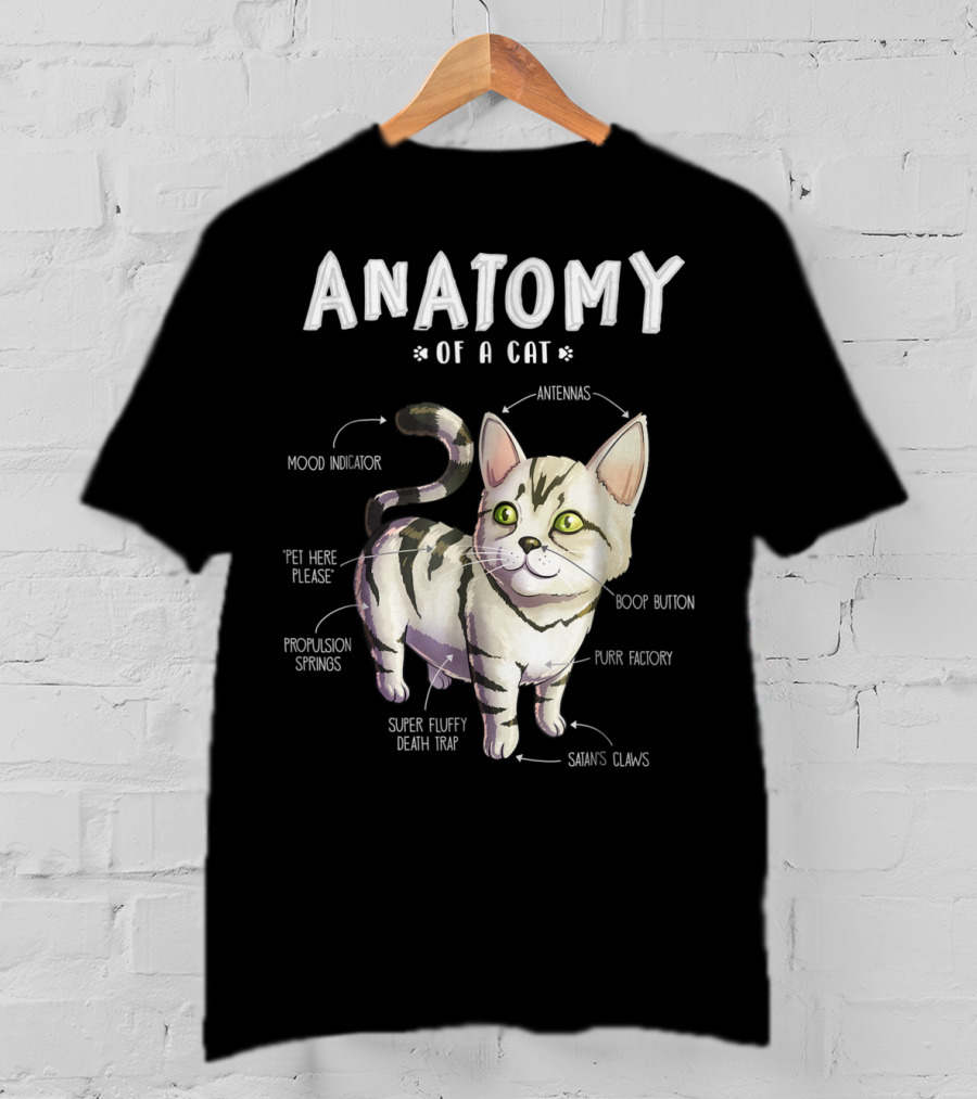 Anatomy Of A Cat Mood Indicator Antennas Super Fluffy Death Trap Boop Button Cute Funny Kitten Pet T-Shirt