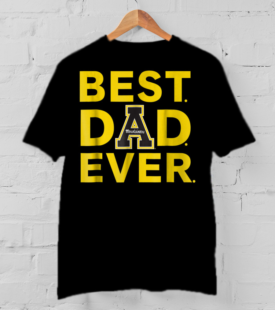 Best Dad Ever Appalachian State Mountaineers T-Shirt