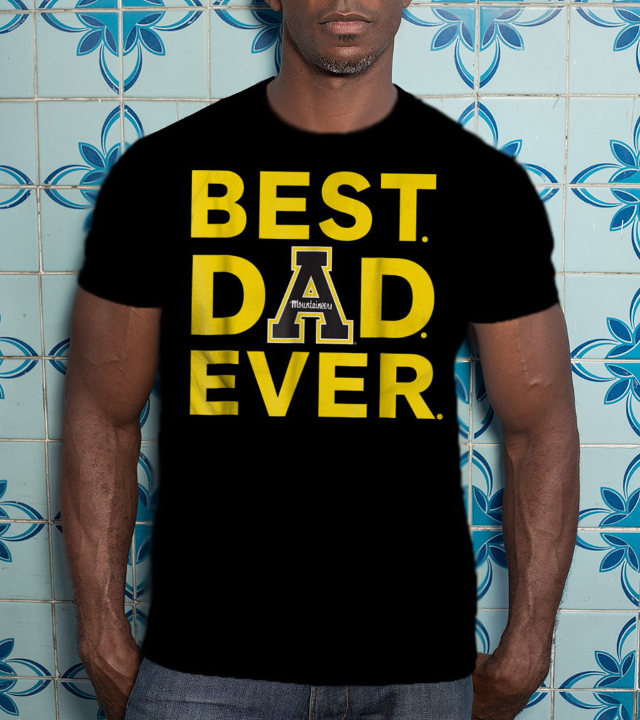Best Dad Ever Appalachian State Mountaineers T-Shirt