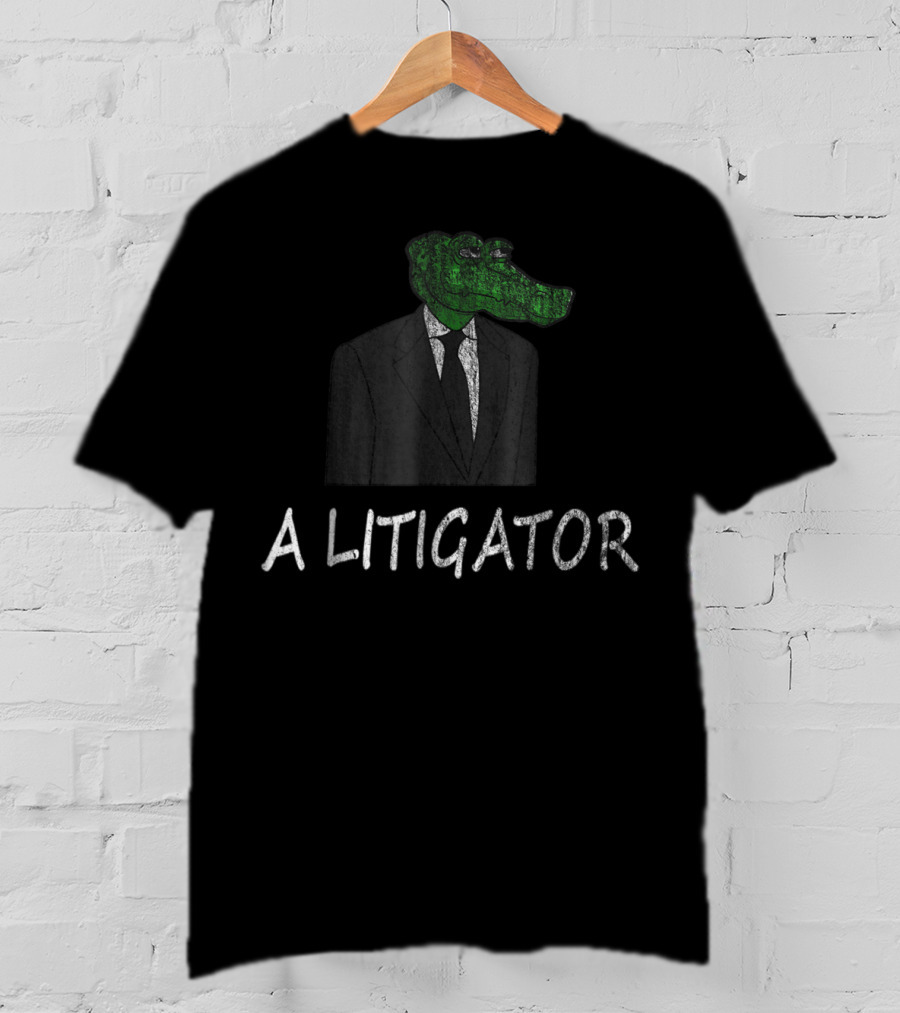 Funny Law School Graduation Lawyer Attorney A Litigator Crocodile Suit T-Shirt