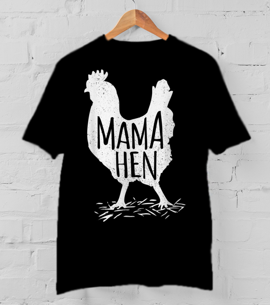 Funny Mother's Day Mama Hen Chicken Mom Farm Rooster T-Shirt