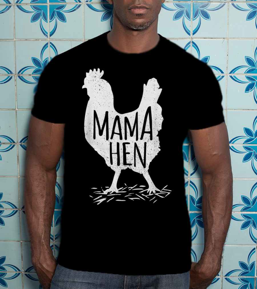 Funny Mother's Day Mama Hen Chicken Mom Farm Rooster T-Shirt