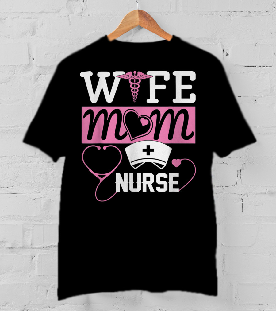 Wife Mom Nurse Heart Stethoscope Caduceus Nurse Cap T-Shirt