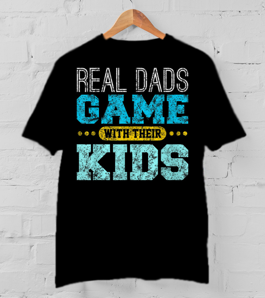 Real Dads Game With Their Kids T-Shirt