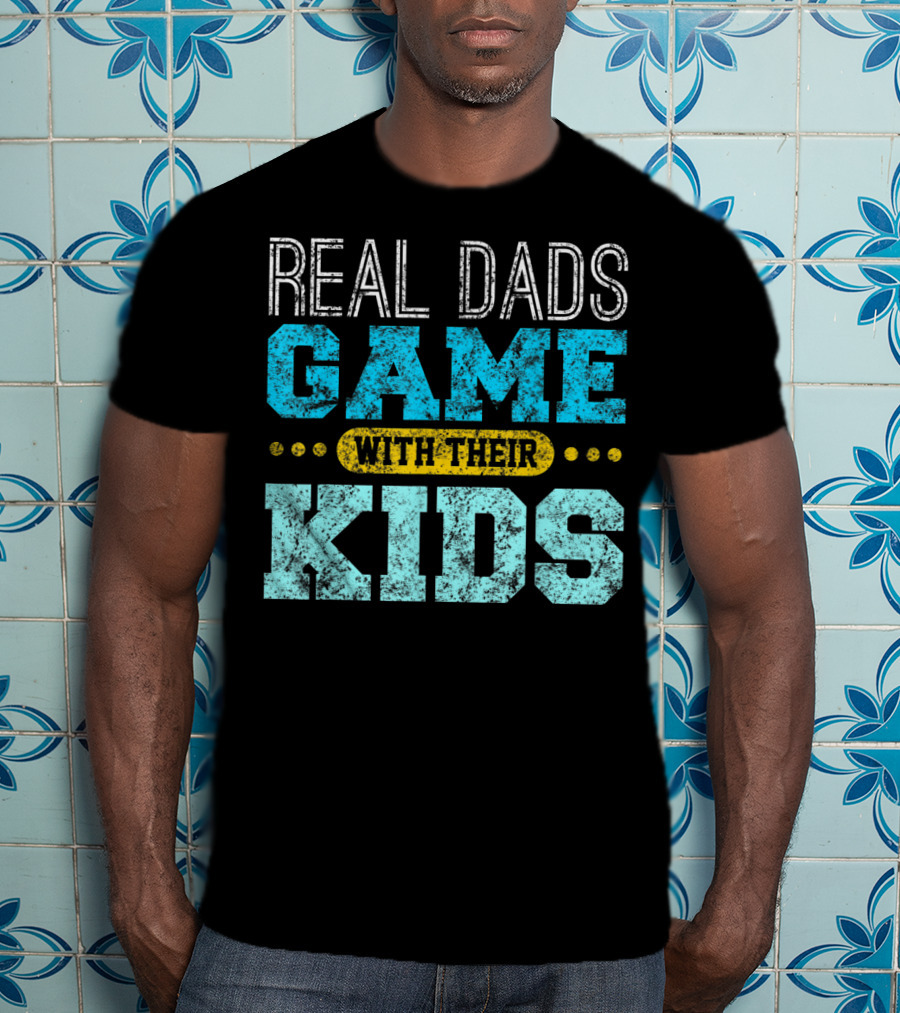 Real Dads Game With Their Kids T-Shirt