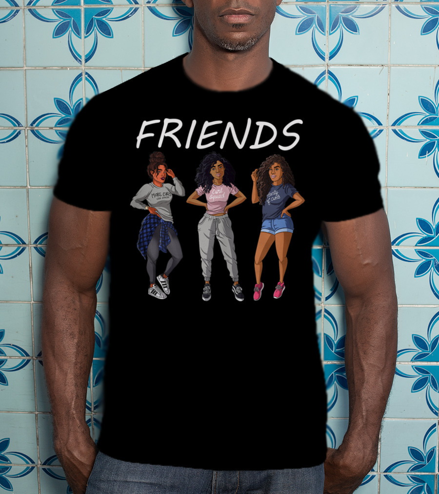Friends Girls Afro Black Squad More Curls T-Shirt