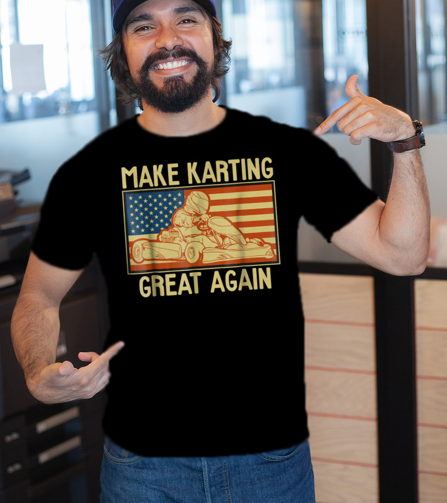 Make Karting Great Again American Flag Go Kart Racing T-Shirt
