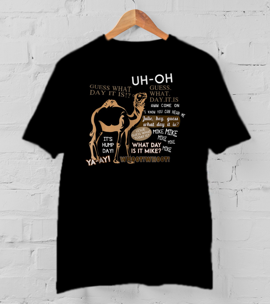 Uh-Oh It's Hump Day Guess What Day It Is Mike Mike Mike T-Shirt