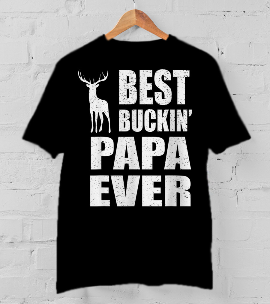Best Buckin Papa Ever Deer Stag T-Shirt
