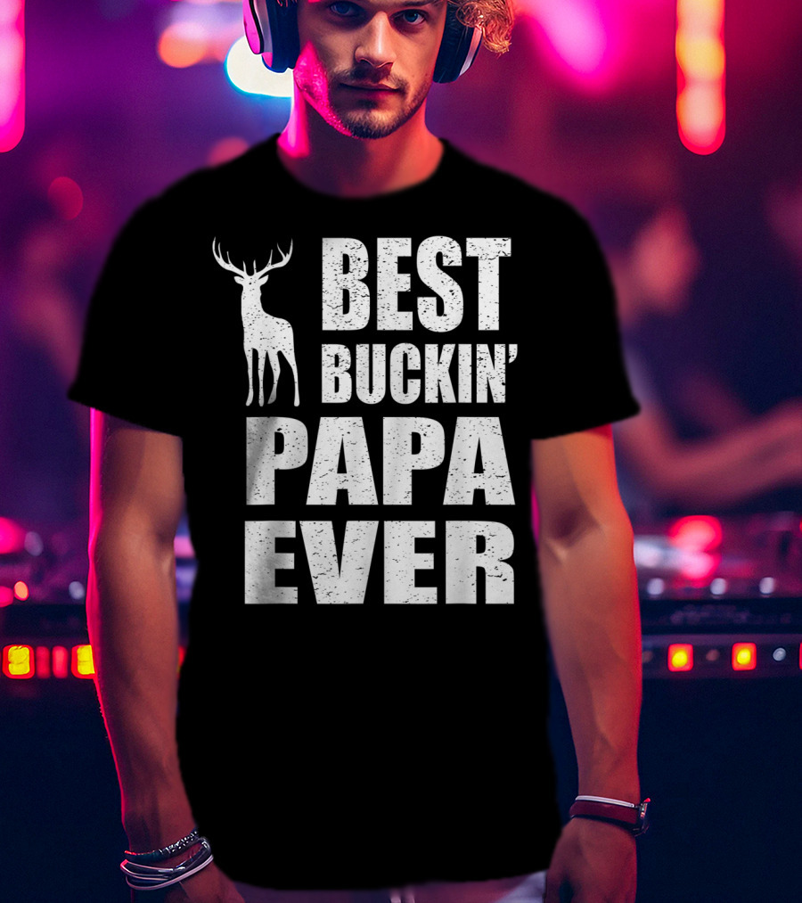 Best Buckin Papa Ever Deer Stag T-Shirt