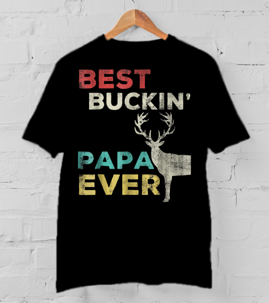 Best Buckin' Papa Ever Deer Hunting Bucking Father With Antlered Buck T-Shirt