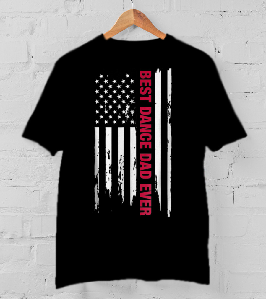 Best Dance Dad Ever American Flag Stripes T-Shirt
