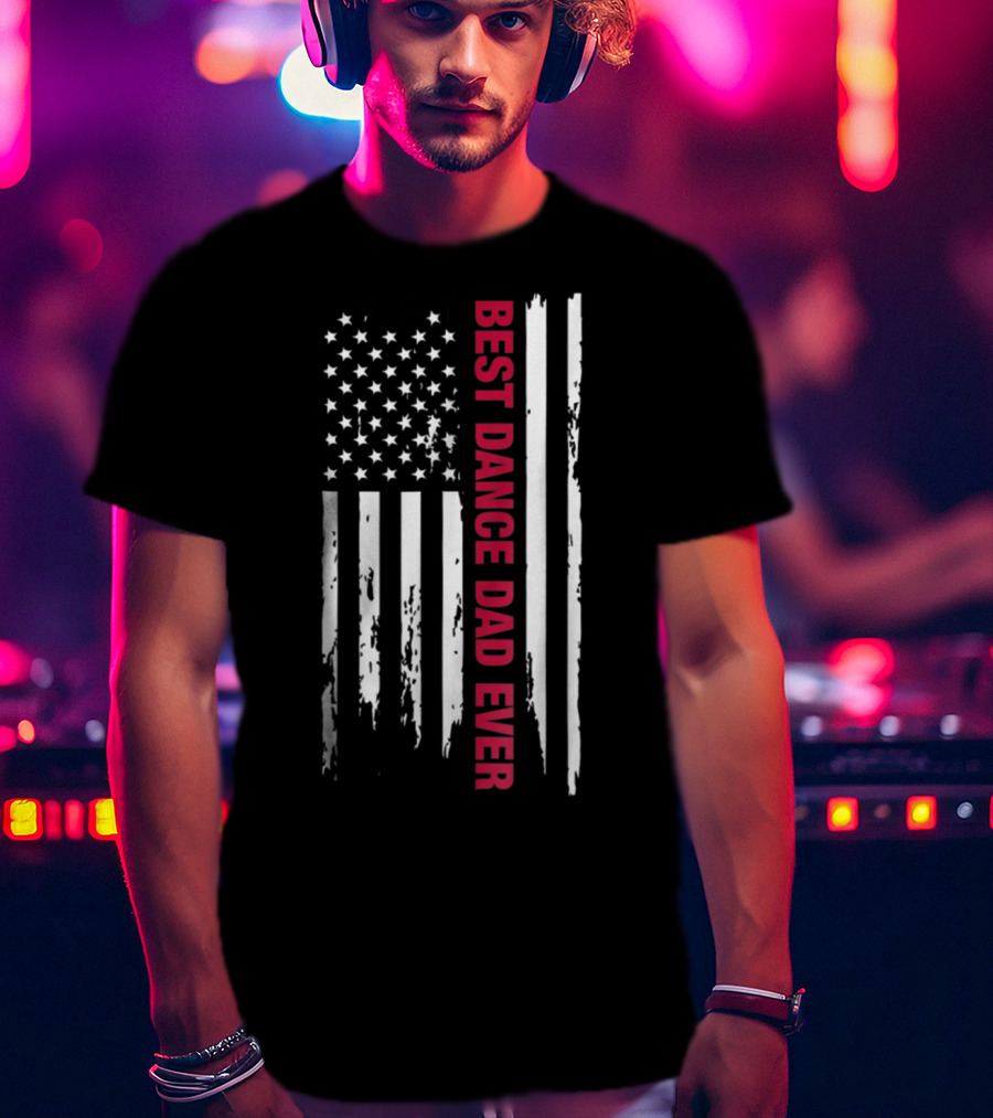 Best Dance Dad Ever American Flag Stripes T-Shirt