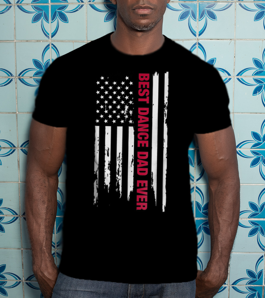 Best Dance Dad Ever American Flag Stripes T-Shirt