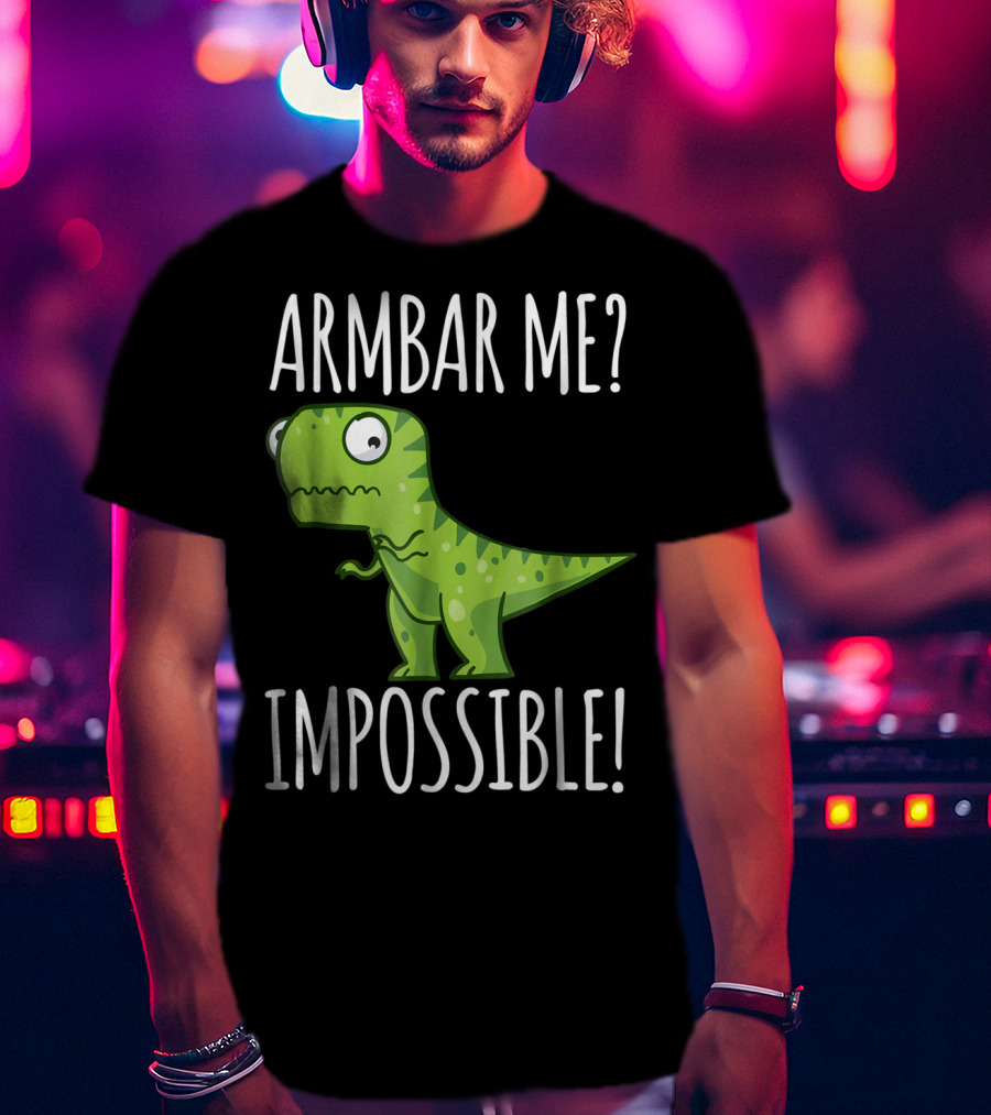 BJJ Brazilian Jiu Jitsu Armbar Me Impossible Dinosaur Rex T-Shirt