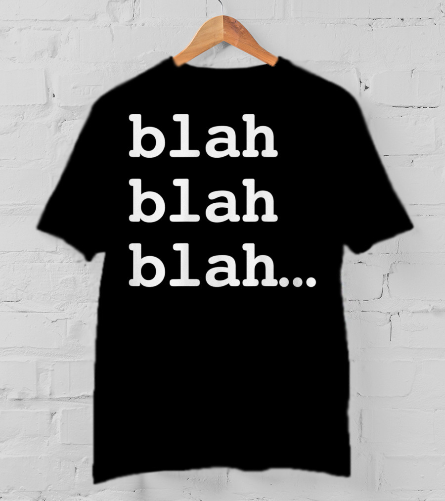 Blah Blah Blah Repeated Text Phrase T-Shirt