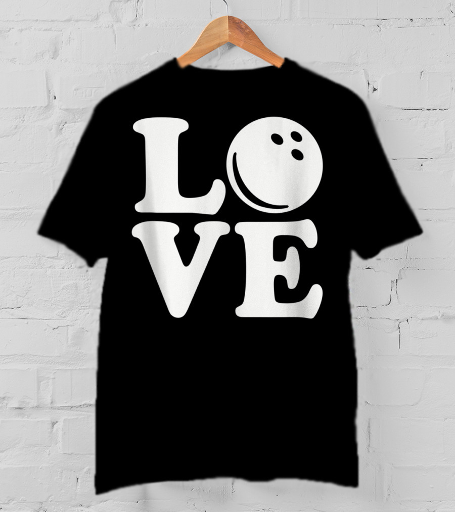 LOVE Bowling Ball T-Shirt