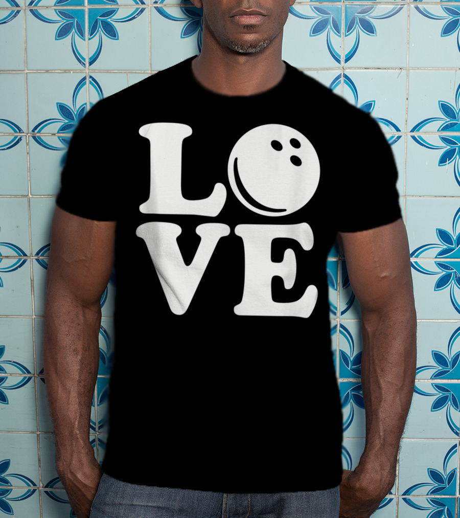 LOVE Bowling Ball T-Shirt