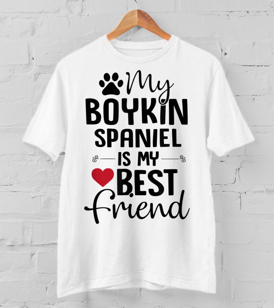 My Boykin Spaniel Is My Best Friend Boykin Spaniel Lover T-Shirt