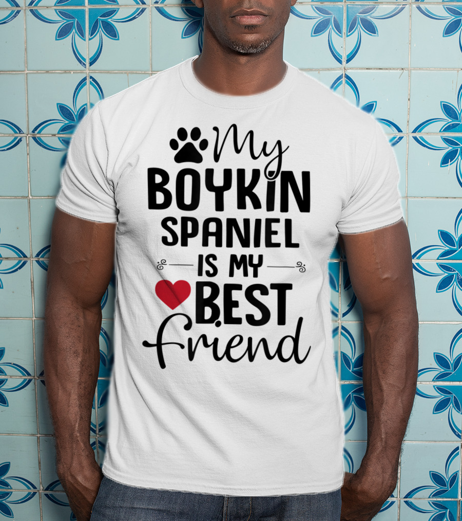 My Boykin Spaniel Is My Best Friend Boykin Spaniel Lover T-Shirt