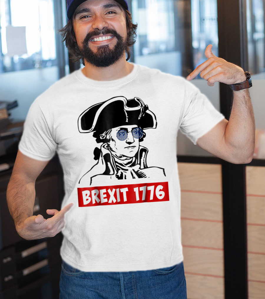 Brexit 1776 George Washington With EU Flag Sunglasses T-Shirt