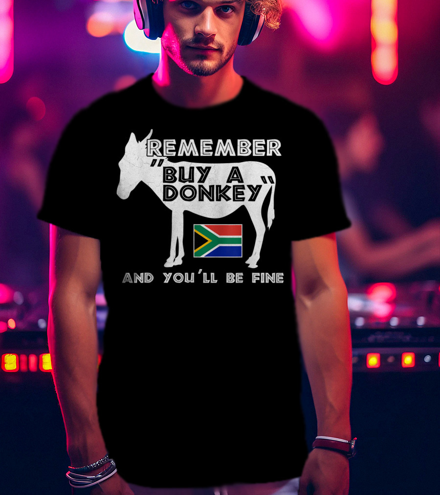 Remember Buy A Donkey South Africa Funny Translation Tourist Braai T-Shirt