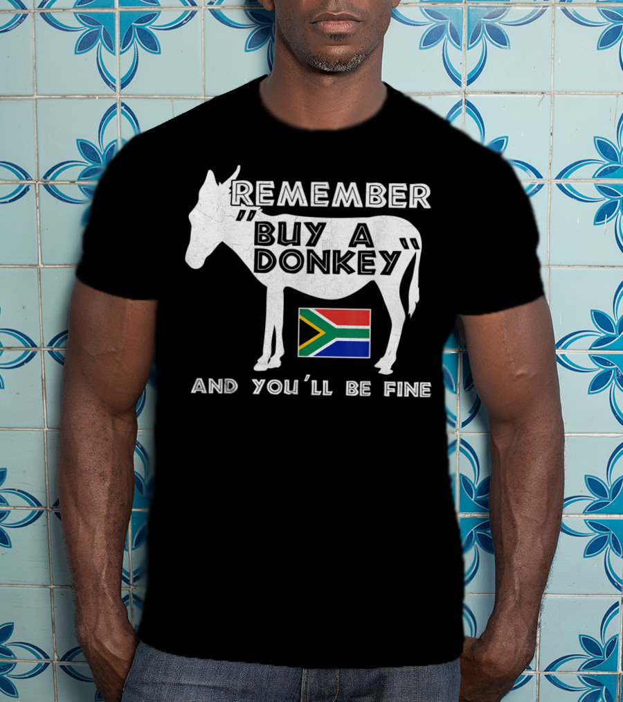 Remember Buy A Donkey South Africa Funny Translation Tourist Braai T-Shirt