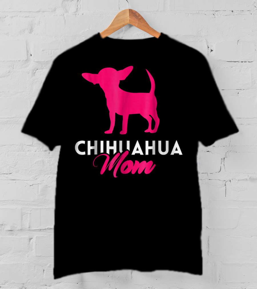 CHIHUAHUA MOM Pink Silhouette For Chihuahua Mommy T-Shirt