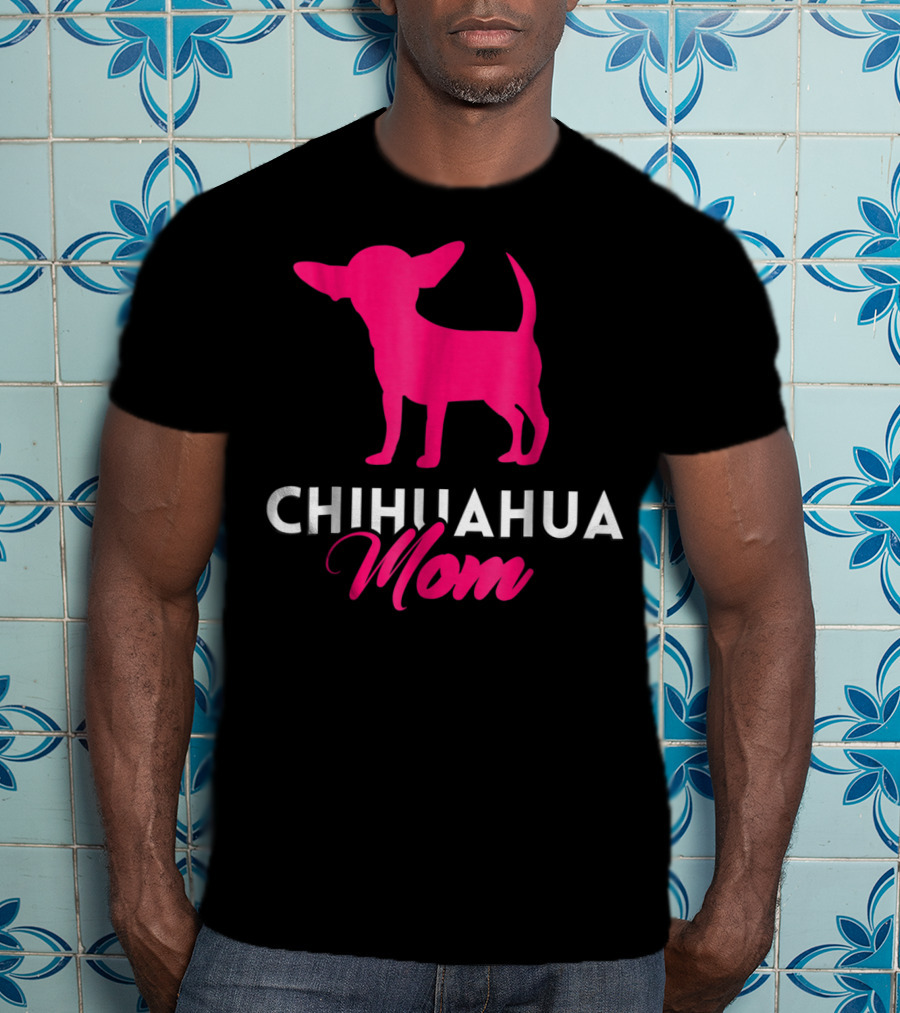 CHIHUAHUA MOM Pink Silhouette For Chihuahua Mommy T-Shirt