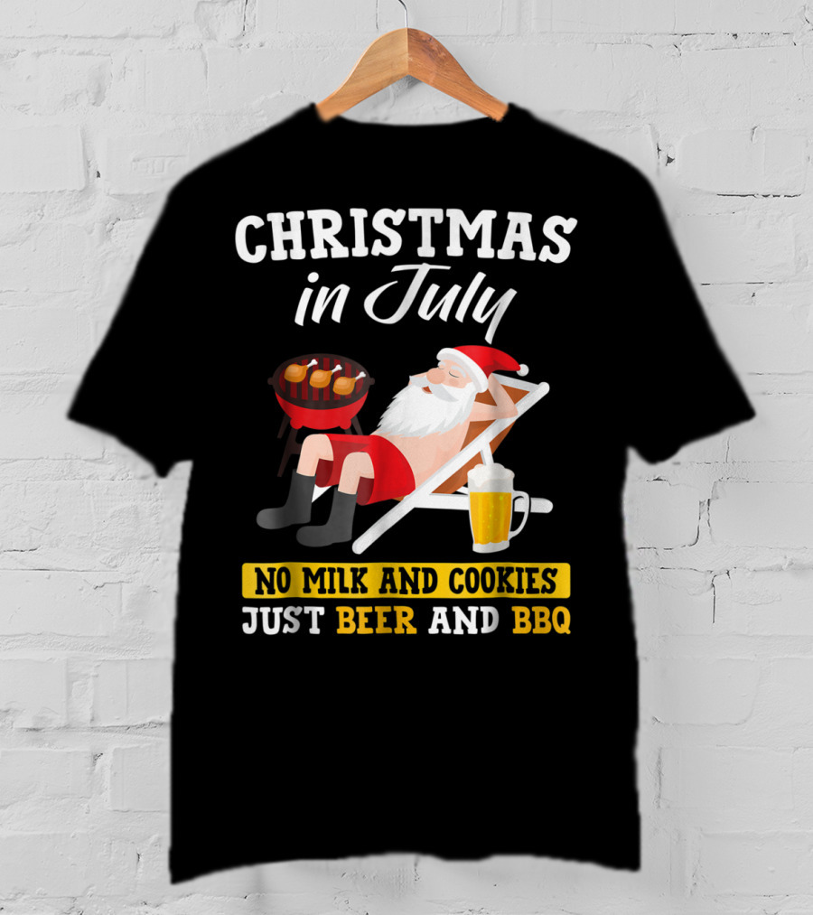 Christmas In July Funny Santa No Milk And Cookies Just Beer And BBQ T-Shirt