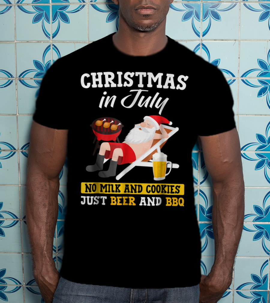 Christmas In July Funny Santa No Milk And Cookies Just Beer And BBQ T-Shirt