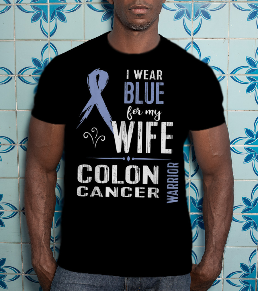 Blue Ribbon Colon Cancer Wife Warrior Awareness T-Shirt