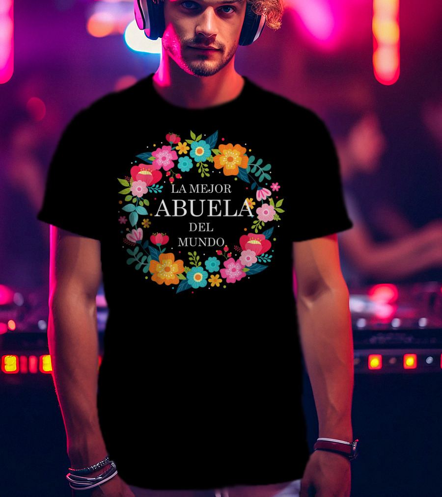 LA MEJOR ABUELA DEL MUNDO Dia De Las Madres ABUELA Dia De Mama Madre Regalo T-Shirt