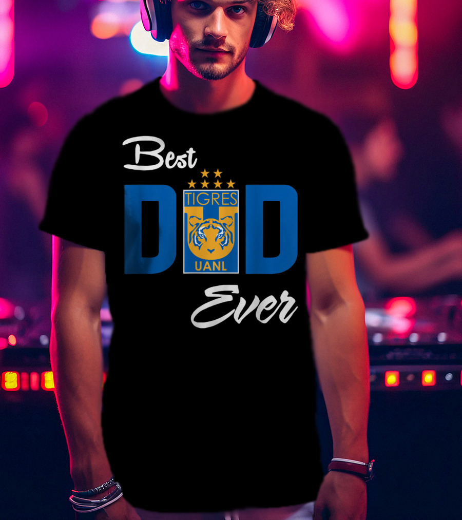 Best Dad Ever FC Tigres UANL Logo Mexico T-Shirt