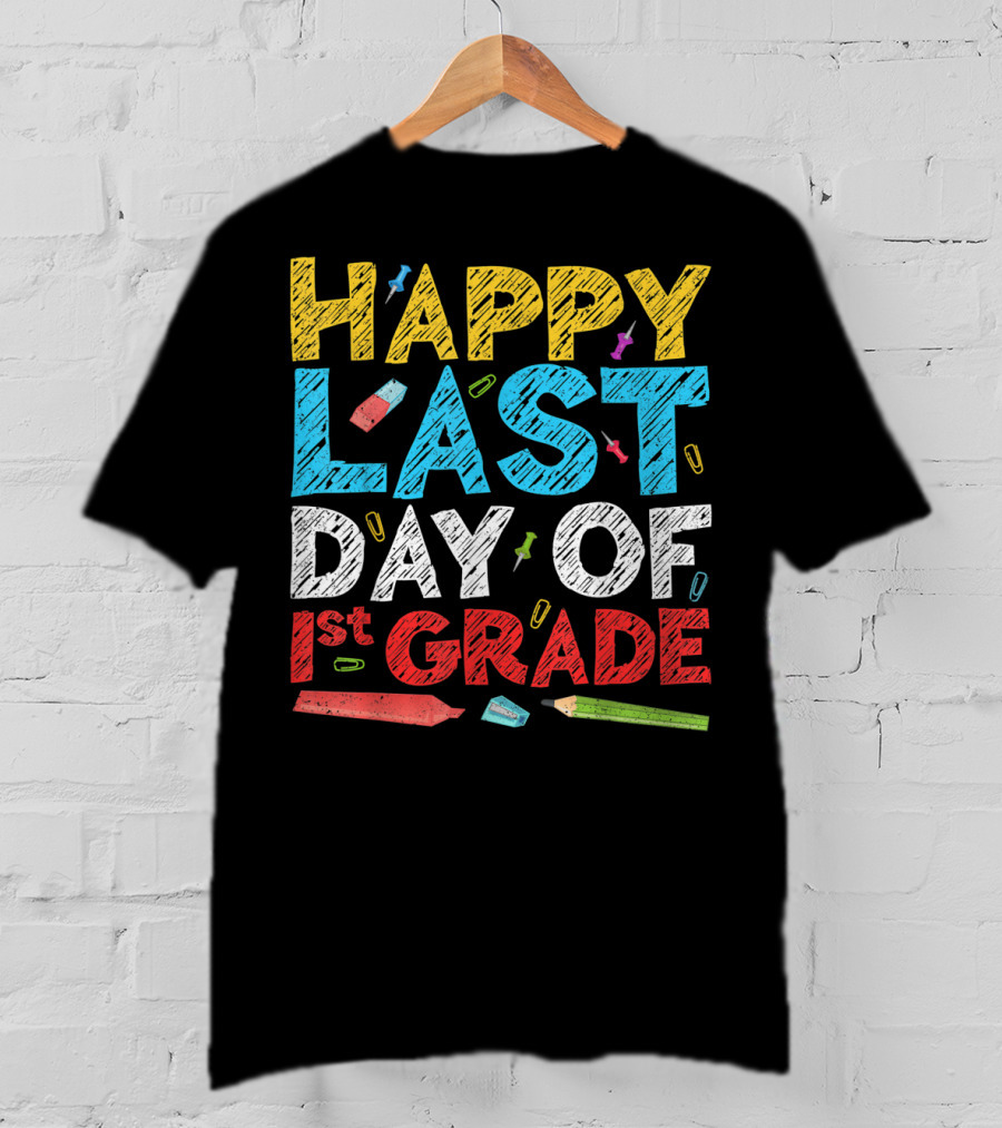 Happy Last Day Of 1st Grade Colorful Chalkboard Style With School Supplies T-Shirt