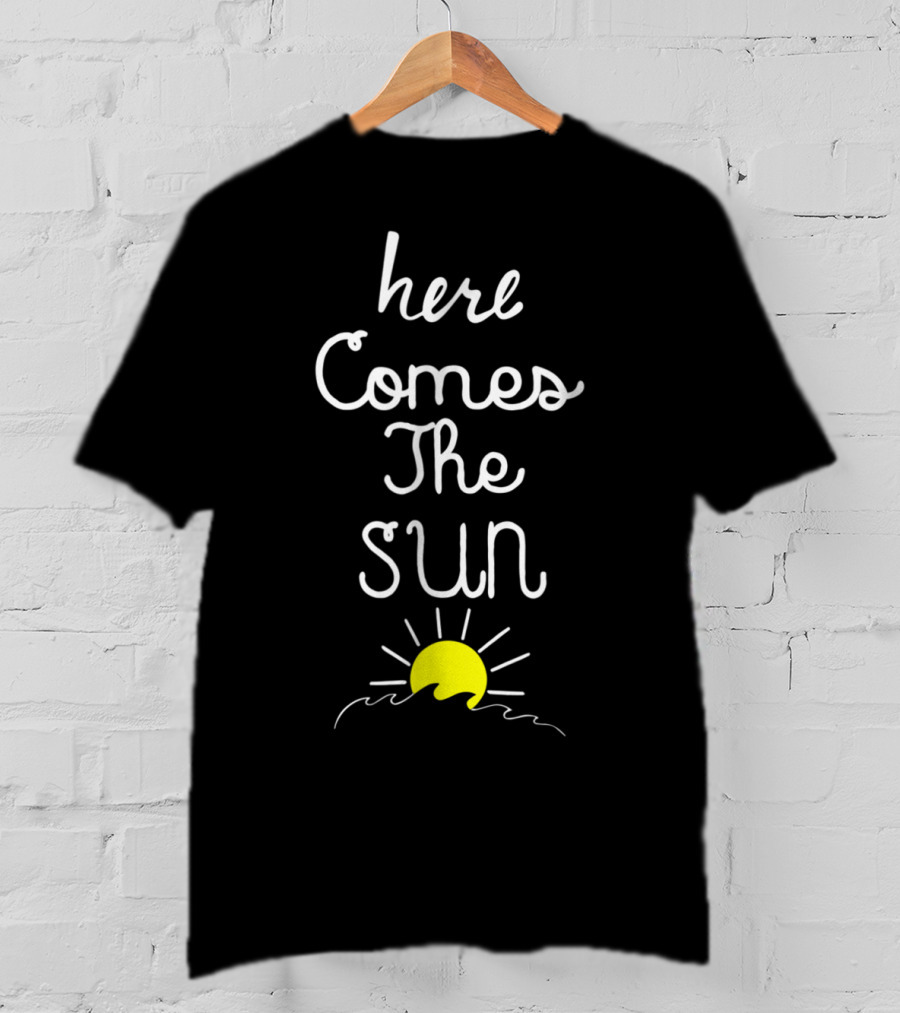 Here Comes The Sun Positive Energy Summer Iconic Yellow Sun With Handwritten Text T-Shirt