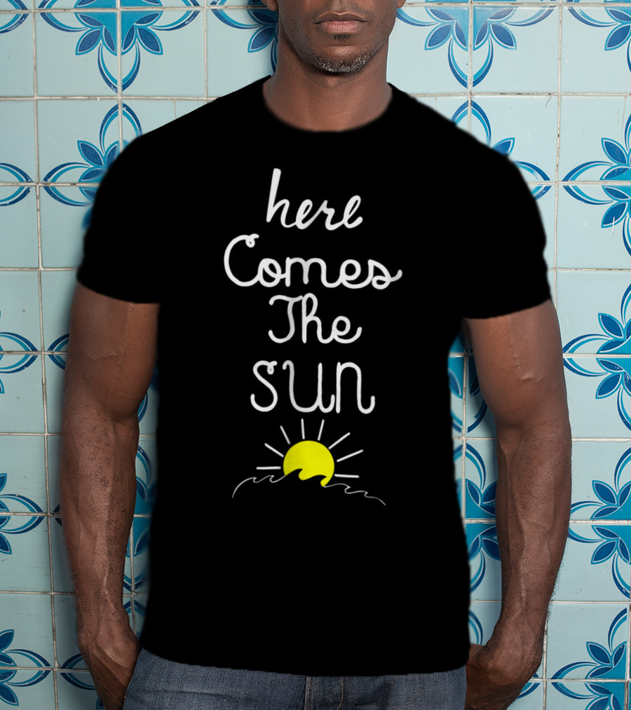 Here Comes The Sun Positive Energy Summer Iconic Yellow Sun With Handwritten Text T-Shirt