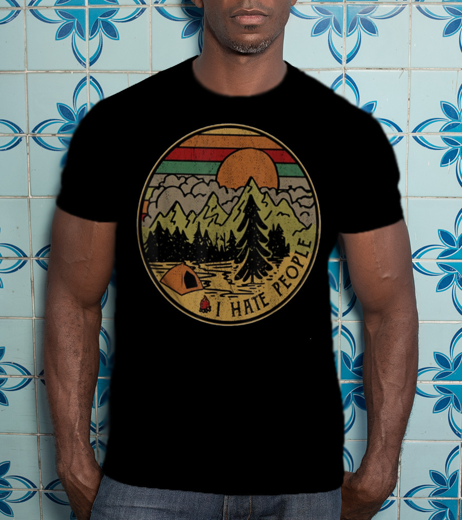 Retro Camping Outdoors I Hate People Nature Scene T-Shirt