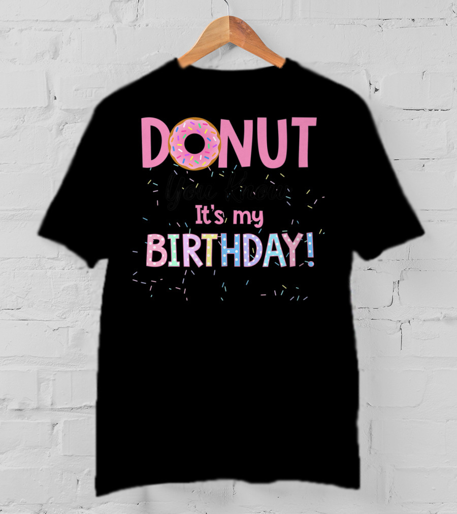 Donut You Know It's My Birthday 1st Birthday Matching Family Cake Funny T-Shirt