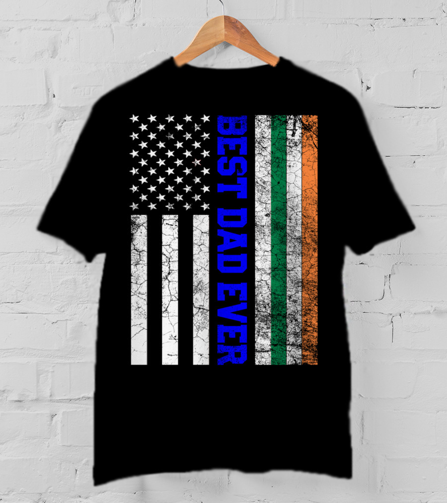 Best Dad Ever Irish American Flag Father's Day T-Shirt