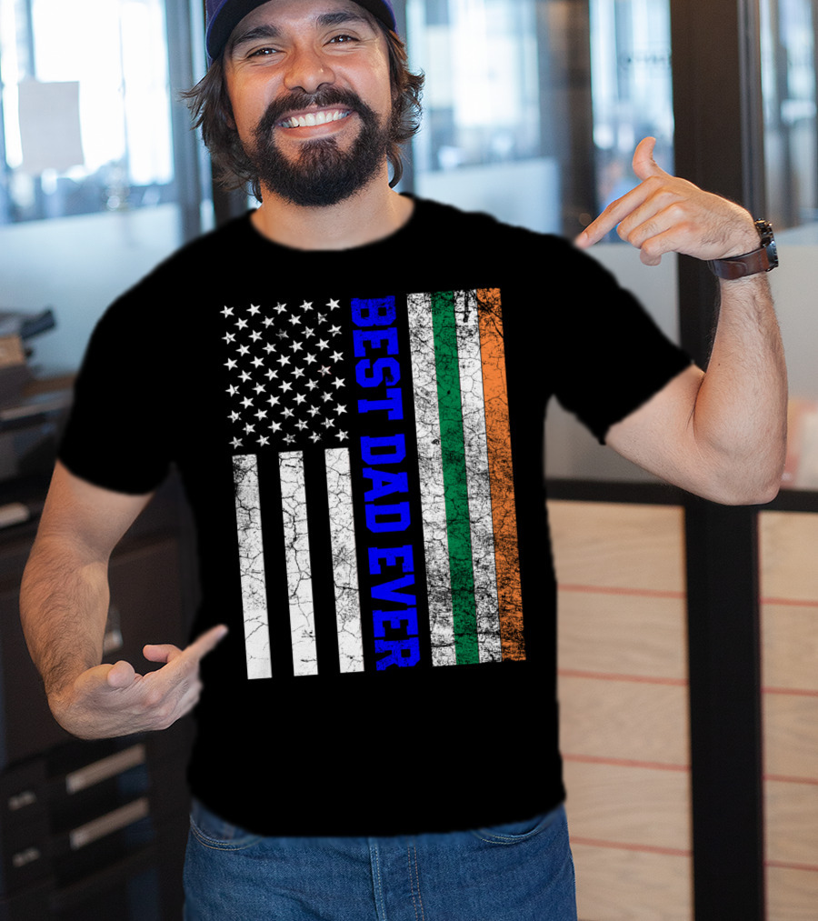 Best Dad Ever Irish American Flag Father's Day T-Shirt