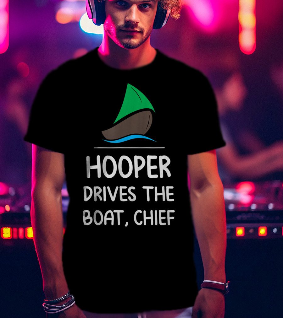 Hooper Drives The Boat Chief Sailboat T-Shirt