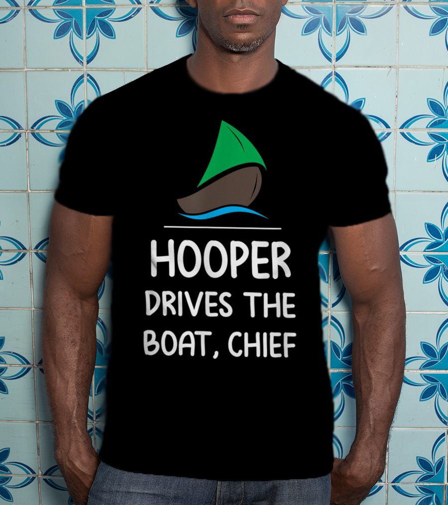 Hooper Drives The Boat Chief Sailboat T-Shirt