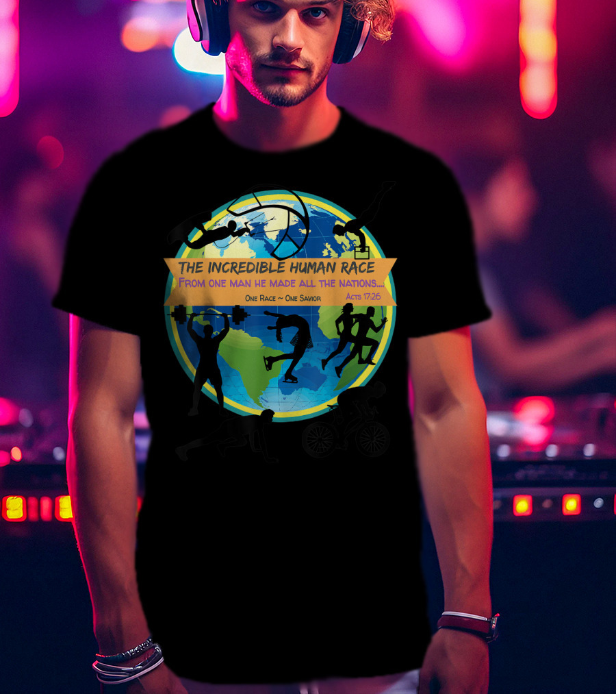 The Incredible Human Race One Race One Savior Acts 17:26 VBS T-Shirt